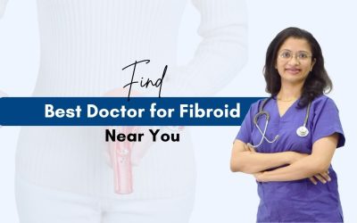 Where can I find Best Doctor for Fibroid near me?